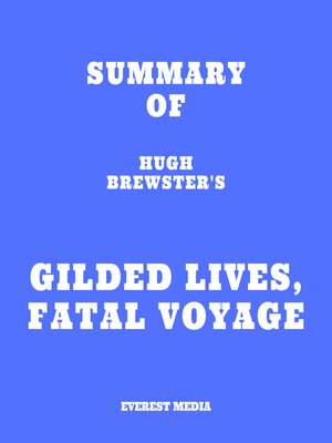 cover image of Summary of Hugh Brewster's Gilded Lives, Fatal Voyage